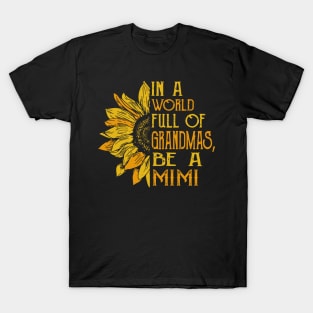 In a world full of Grandmas, Be a Mimi T-Shirt